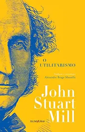 O utilitarismo – John Stuart Mill