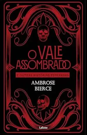 O Vale Assombrado e Outras Histórias Estranhas – Ambrose Bierce