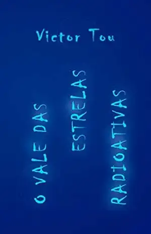 O Vale das Estrelas Radioativas – Victor Tou