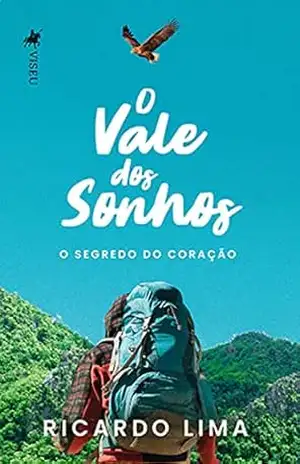 O vale dos sonhos: O Segredo do Coração - Ricardo Lima