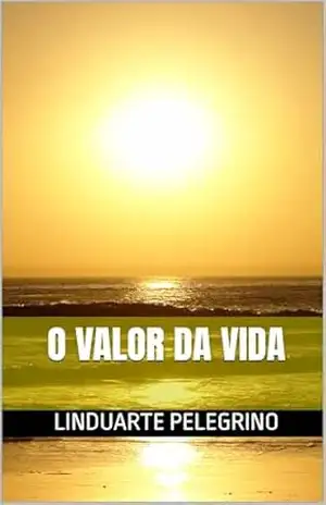 O Valor da Vida – Linduarte Pelegrino