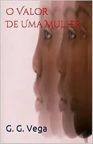 O VALOR DE UMA MULHER – G. G. Vega