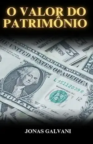 O valor do patrimônio - Jonas Galvani 