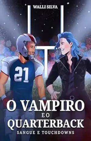 O Vampiro e o Quarterback: Sangue e Touchdowns – Walli Silva