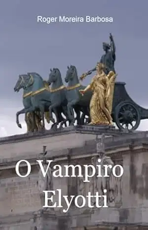 O Vampiro Elyotti – Roger Moreira Barbosa