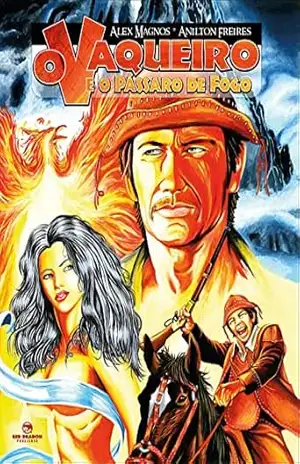 O Vaqueiro e o Pássaro de Fogo – Alex Magnos
