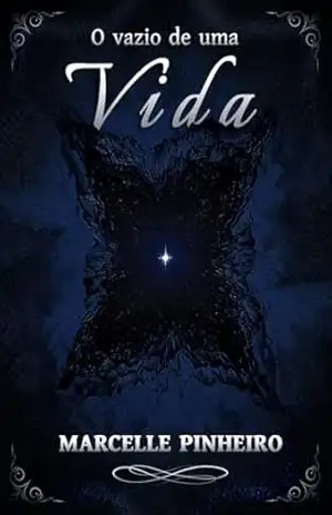 O vazio de uma vida – Marcelle  Pinheiro