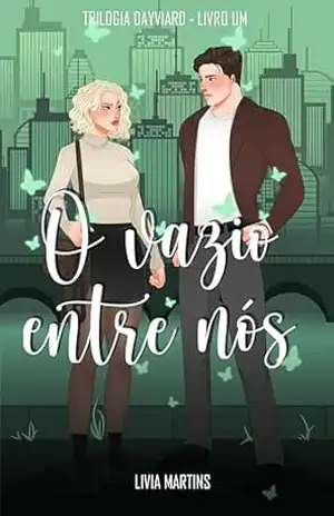 O Vazio Entre Nós (TRILOGIA DAYVIARD) - Livia Martins
