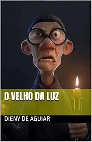 O velho da luz - Dieny  De Aguiar