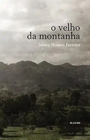O Velho da Montanha – Juracy Nonato Ferreira