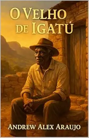 O velho de Igatu – ANDREW ALEX ARAUJO