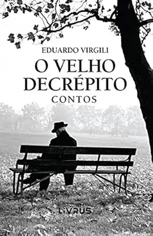 o velho decrépito – Eduardo Virgili