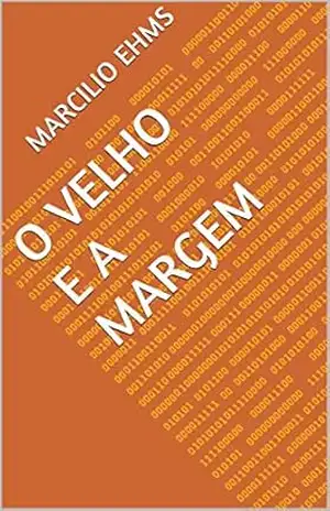 O velho e a margem – Marcilio Ehms