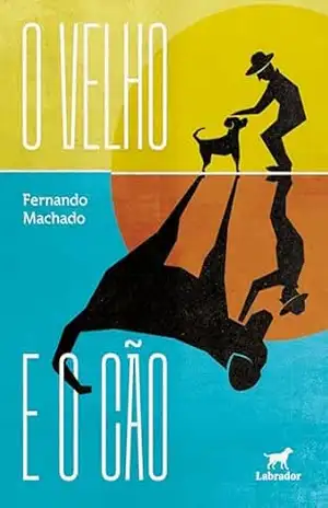 O Velho e o Cão – Fernando Machado