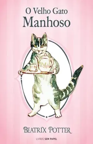 O Velho Gato Manhoso (Coleção Beatrix Potter Livro 25) – Beatrix Potter