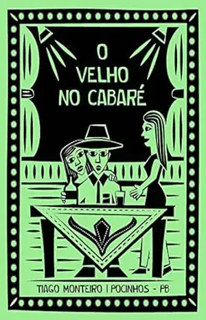 O Velho no Cabaré - Tiago Monteiro