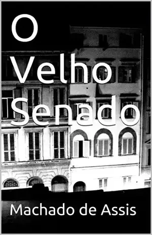 O Velho Senado - Machado de Assis