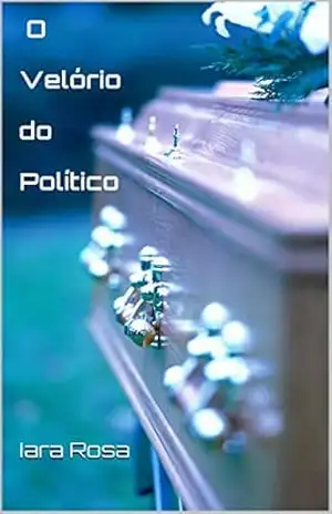 O Velório do Político – Iara Rosa