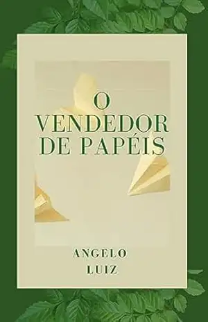 O Vendedor de Papéis (Saga dos Papéis Livro 1) – Angelo Luiz