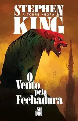 O vento pela fechadura (Nova edição): A Torre Negra volume 4.5 (A Torre Negra Nova Edição) – Stephen King