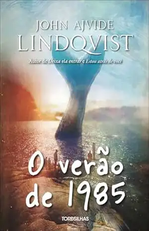 O verão de 1985 – John Ajvide Lindqvist