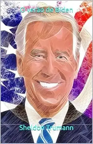 O verão de Biden – Sheldon  Trumann