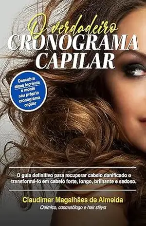 O verdadeiro cronograma capilar – Claudimar  Magalhães