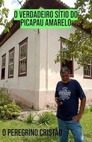 O Verdadeiro Sítio Do Picapau Amarelo – Peregrino O Cristão