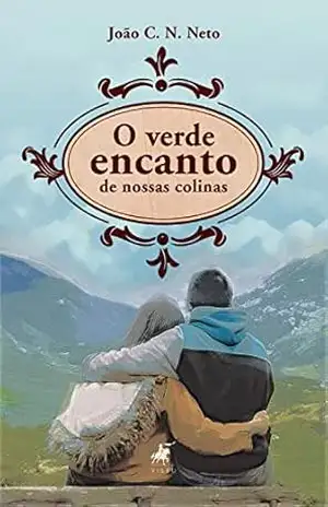 O verde encanto de nossas colinas - João C. N. Neto