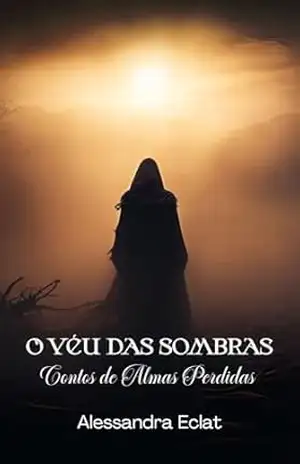 O Véu das Sombras: Contos de Almas Perdidas – Alessandra  Eclat