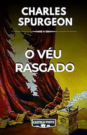 O Véu Rasgado – Charles Haddon Spurgeon