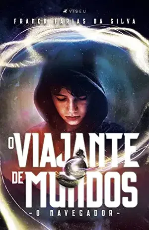 O viajante de mundos: O navegador – Franck Farias da Silva