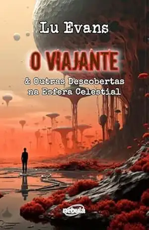 O Viajante: & outras descobertas na esfera celestial – Lu Evans