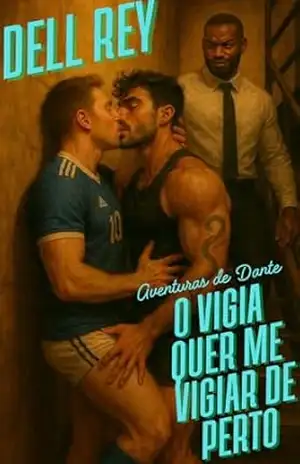 O vigia quer me vigiar de perto (As Aventuras de Dante Livro 6) – Dell Rey