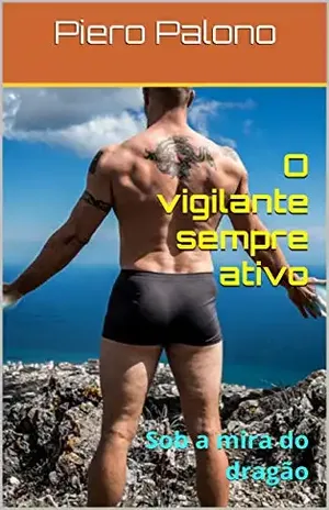 O vigilante sempre ativo: Sob a mira do dragão – Piero Palono