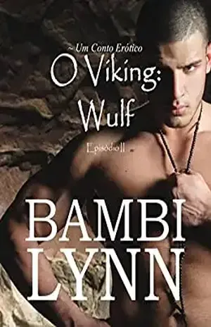 O Viking (episódio 2) ~ Wulf - Bambi Lynn