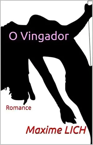 O Vingador: Romance – Maxime LICH