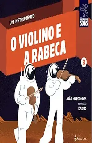 O Violino e a Rabeca (Um instrumento Livro 3) – João  Marcondes