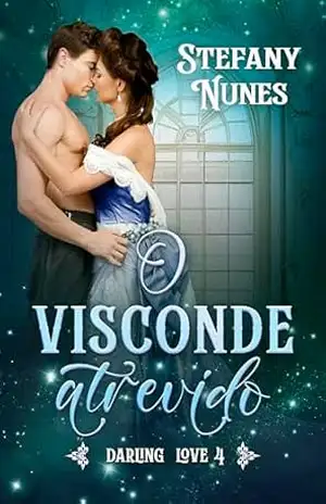 O visconde atrevido (Darling Love Livro 4) – Stefany Nunes