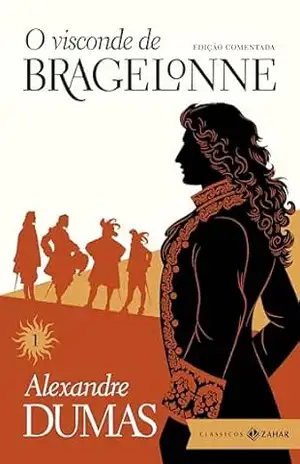 O visconde de Bragelonne: edição comentada (vol.1) – Alexandre Dumas