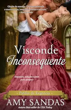 O Visconde Inconsequente: Romance de época regencial (Patifes da Regência Livro 2) – Amy Sandas