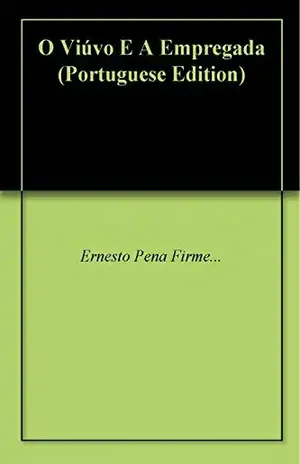 O Viúvo E A Empregada - Ernesto Pena Firme…