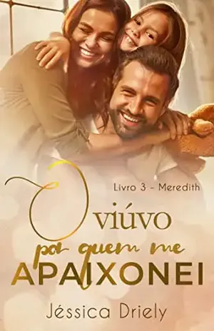O Viúvo Por Quem Me Apaixonei: – Meredith (Livro 3) – Jéssica  Driely