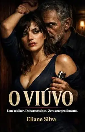 O VIÚVO: Uma mulher. Dois assassinos. Zero arrependimento. - Eliane Silva