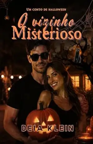 O Vizinho Misterioso: um conto de halloween – Deia Klein