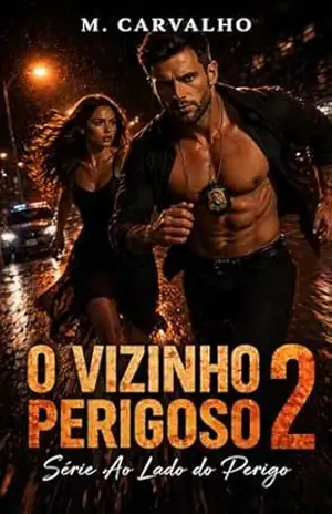 O vizinho perigoso 2: serie Ao lado do perigo - M. Carvalho