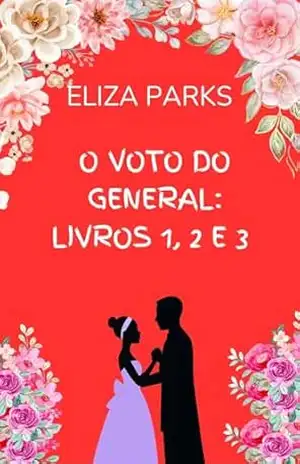 O Voto do General: Livros 1, 2 e 3 – Eliza Parks