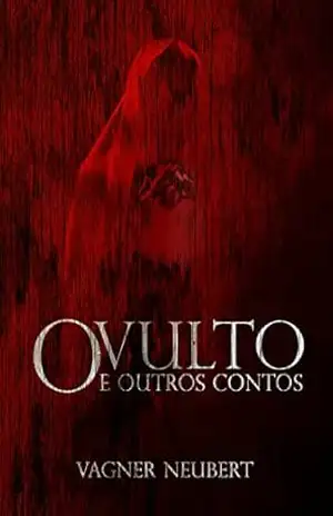 O Vulto e outros contos (FREE) – Vagner Neubert