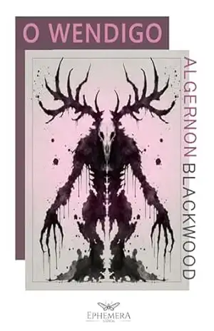 O Wendigo – Algernon Blackwood
