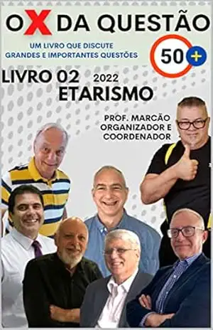 O X da Questão 50+: ETARISMO (Você melhor!) – Marcus Pinto